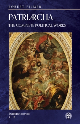 Patriarcha: The Complete Political Works - Imperium Press Cover Image