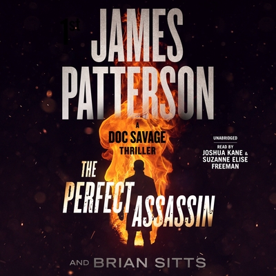 The Perfect Assassin: A Doc Savage Thriller By James Patterson, Brian Sitts, Joshua Kane (Read by), Suzanne Elise Freeman (Read by) Cover Image