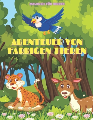 ABENTEUER VON FARBIGEN TIEREN - Malbuch Für Kinder Cover Image