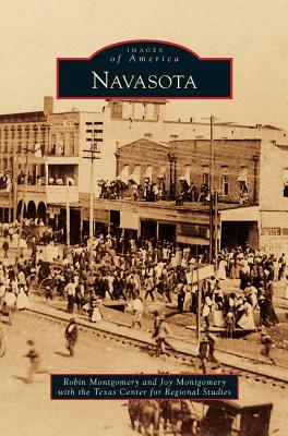 Navasota By Robin Montgomery, Joy Montgomery, Texas Center for Regional Studies (With) Cover Image