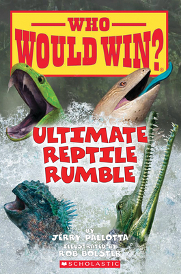 Ultimate Reptile Rumble (Who Would Win?) By Jerry Pallotta, Rob Bolster (Illustrator) Cover Image