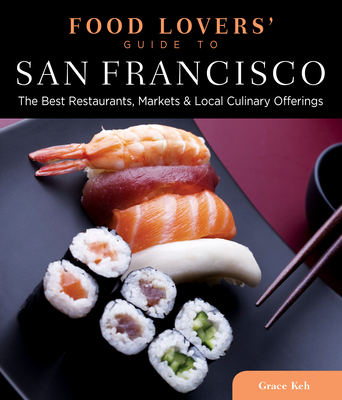 Food Lovers' Guide To(r) San Francisco: The Best Restaurants, Markets & Local Culinary Offerings Cover Image