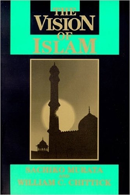 Vision of Islam (Visions of Reality) By Sachiko Murata, William Chittick Cover Image
