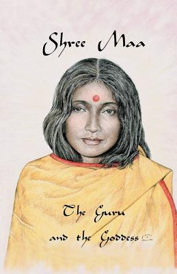 Shree Maa: The Guru and the Goddess By Swami Satyananda Saraswati Cover Image