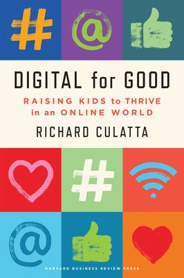 Digital for Good: Raising Kids to Thrive in an Online World Cover Image