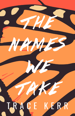 The Names We Take By Trace Kerr Cover Image