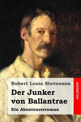 Der Junker von Ballantrae: Ein Abenteurerroman By Heinrich Siemer (Translator), Robert Louis Stevenson Cover Image