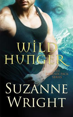 Wild Hunger (Phoenix Pack #7) By Suzanne Wright Cover Image