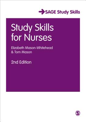 Study Skills for Nurses (Sage Study Skills) By Elizabeth Mason-Whitehead, Tom Mason Cover Image