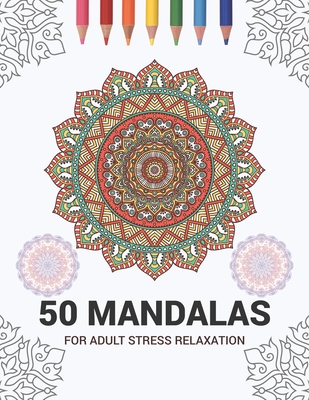 Coloring Book Mandalas For Meditation & Relaxation: Stress