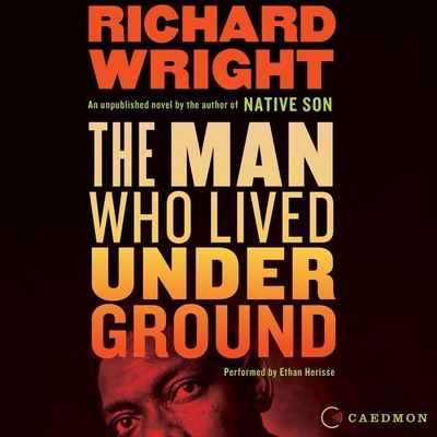 The Man Who Lived Underground Lib/E By Richard Wright, Ethan Herisse (Read by) Cover Image