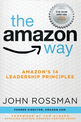 The Amazon Way: Amazon's 14 Leadership Principles By John Rossman Cover Image