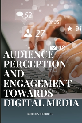 Audience perception and engagement towards digital media Cover Image