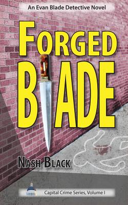 Forged Blade: An Evan Blade Detective Novel (Capital Crime #1)