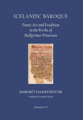 Icelandic Baroque: Poetic Art and Erudition in the Works of Hallgrímur Pétursson (Islandica #56) Cover Image