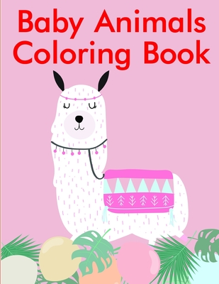 Baby Animals Coloring Book: Art Beautiful and Unique Design for Baby, Toddlers learning (Nature Kids #14) By Harry Blackice Cover Image