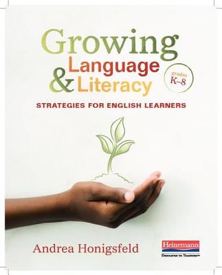 Growing Language & Literacy: Strategies for English Learners: Grades K-8 By Andrea Honigsfeld Cover Image