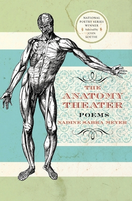 The Anatomy Theater: Poems (National Poetry Series)