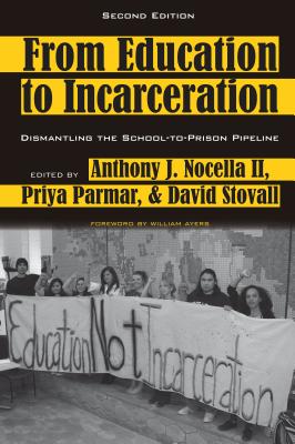 From Education to Incarceration: Dismantling the School-To-Prison Pipeline, Second Edition (Counterpoints #453) Cover Image