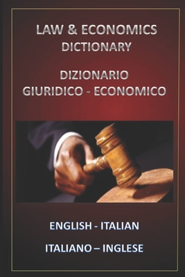 Law & Economics Dictionary English Italian - Italiano Inglese (Paperback)