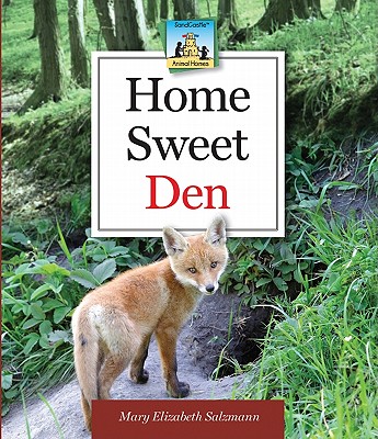 Home Sweet Den (Animal Homes) (Library Binding) | Hooked Home Sweet Den (Animal Homes) (Library Binding) | Hooked