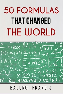 50 Formulas that Changed the World Cover Image