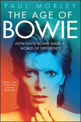The Age of Bowie By Paul Morley Cover Image