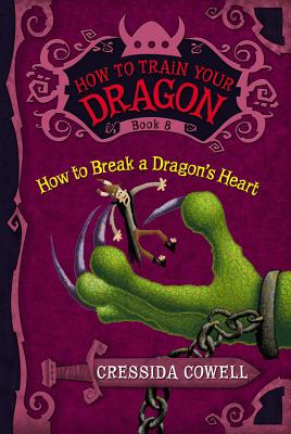 How to Train Your Dragon: How to Break a Dragon's Heart By Cressida Cowell Cover Image
