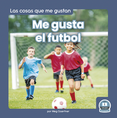 Me Gusta El Futbol (I Like Soccer) By Meg Gaertner Cover Image