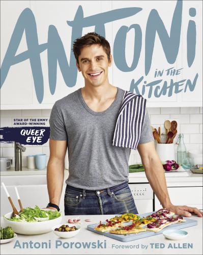 Antoni In The Kitchen Signed Edition By Antoni Porowski, Mindy Fox Cover Image