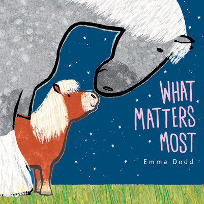 What Matters Most (Emma Dodd's Love You Books) Cover Image