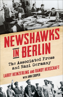 Newshawks in Berlin: The Associated Press and Nazi Germany Cover Image