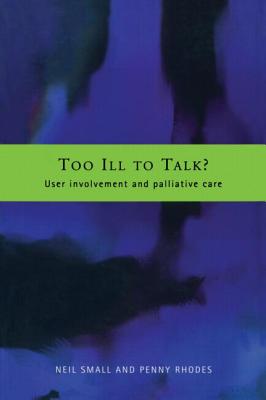 Too Ill to Talk?: User Involvement in Palliative Care Cover Image