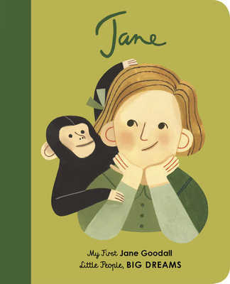 Jane Goodall: My First Jane Goodall [BOARD BOOK] (Little People, BIG DREAMS #19) By Maria Isabel Sanchez Vegara, Beatrice Cerocchi (Illustrator) Cover Image