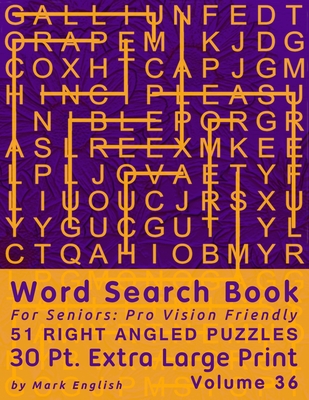 Word Search Book For Seniors: Pro Vision Friendly, 51 Right Angled Puzzles, 30 Pt. Extra Large Print, Vol. 36 By Mark English Cover Image