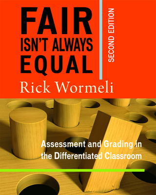 Fair Isn't Always Equal, 2nd edition: Assessment & Grading in the Differentiated Classroom By Rick Wormeli Cover Image