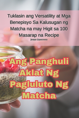 Ang Panghuli Aklat Ng Pagluluto Ng Matcha Cover Image