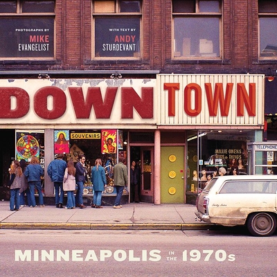 Downtown: Minneapolis in the 1970s Cover Image