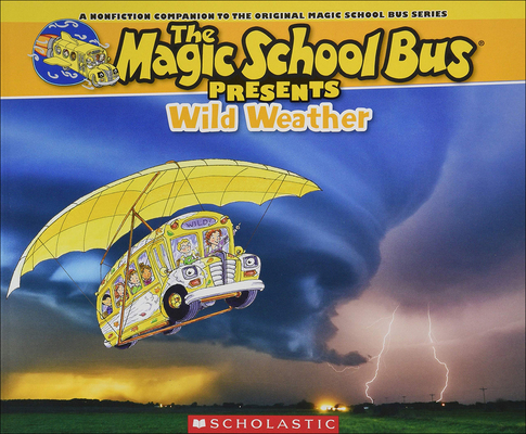 Cover for Wild Weather (Magic School Bus Presents)