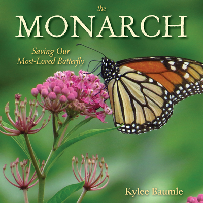 The Monarch: Saving Our Most-Loved Butterfly Cover Image