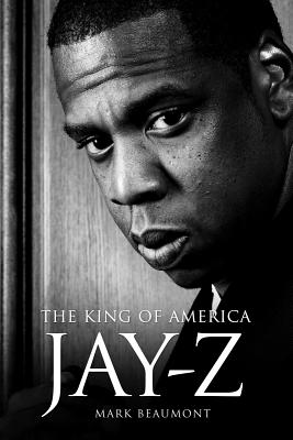 Jay-Z: The King of America - Hardback By Mark Beaumont Cover Image