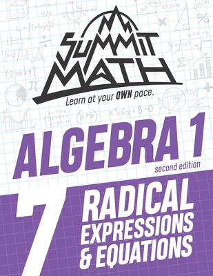 Summit Math Algebra 1 Book 7: Radical Expressions and Equations Cover Image