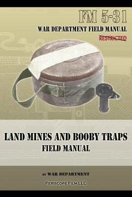 Land Mines and Booby Traps Field Manual: FM 5-31 Cover Image