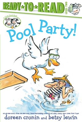 Pool Party!/Ready-to-Read Level 2 (A Click Clack Book) By Doreen Cronin, Betsy Lewin (Illustrator) Cover Image