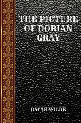 The Picture of Dorian Gray: By Oscar Wilde (Classic Books #164)