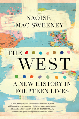 The West: A New History in Fourteen Lives By Naoíse Mac Sweeney Cover Image