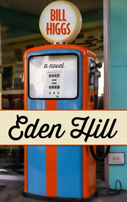 Eden Hill By Bill Higgs Cover Image