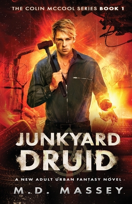 Junkyard Druid: A New Adult Urban Fantasy Novel By Massey Cover Image