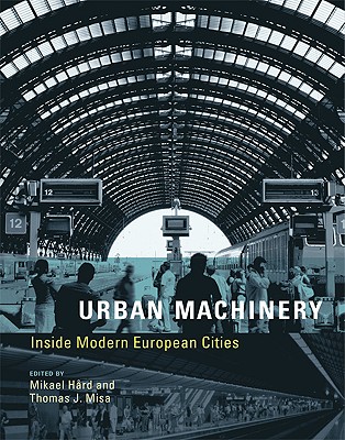 Urban Machinery: Inside Modern European Cities (Inside Technology)