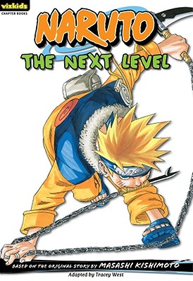 Naruto: Chapter Book, Vol. 7: The Next Level (Naruto: Chapter Books #7) By Masashi Kishimoto Cover Image